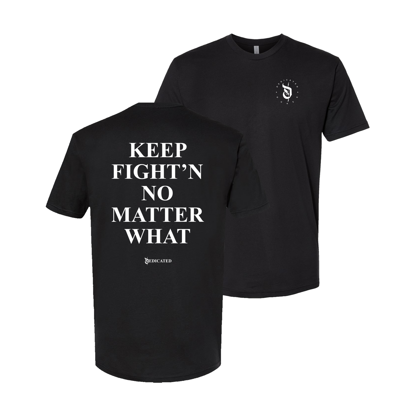 Keep Fight'n No Matter What T-Shirt