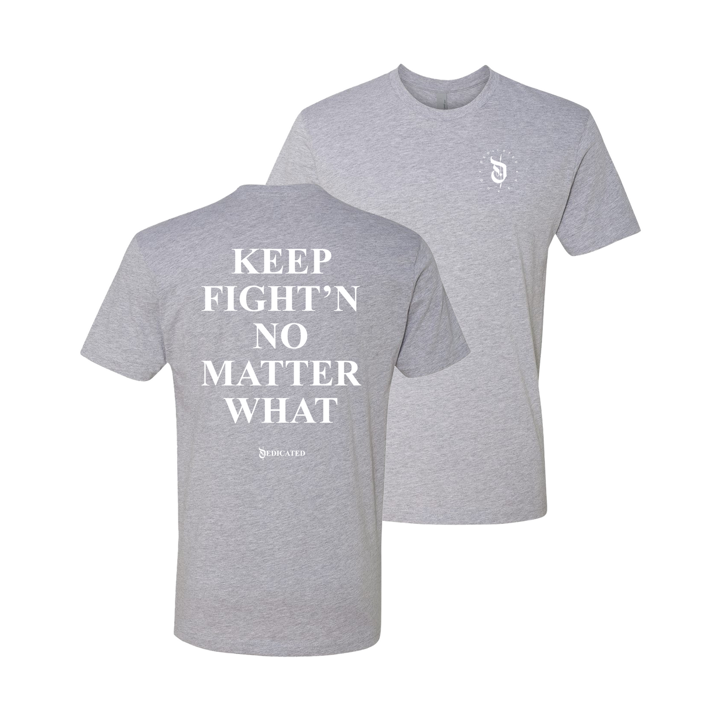 Keep Fight'n No Matter What T-Shirt