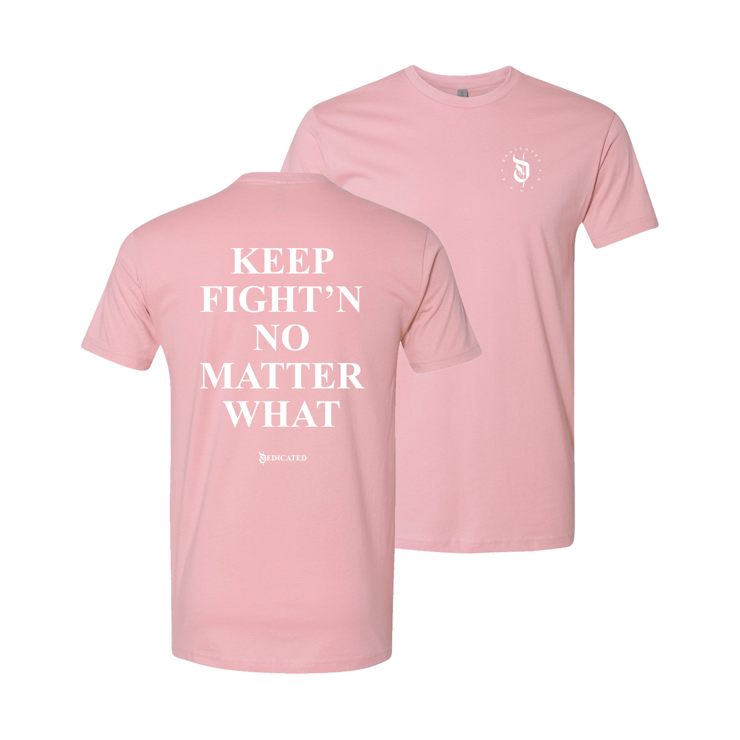 Keep Fight'n No Matter What T-Shirt