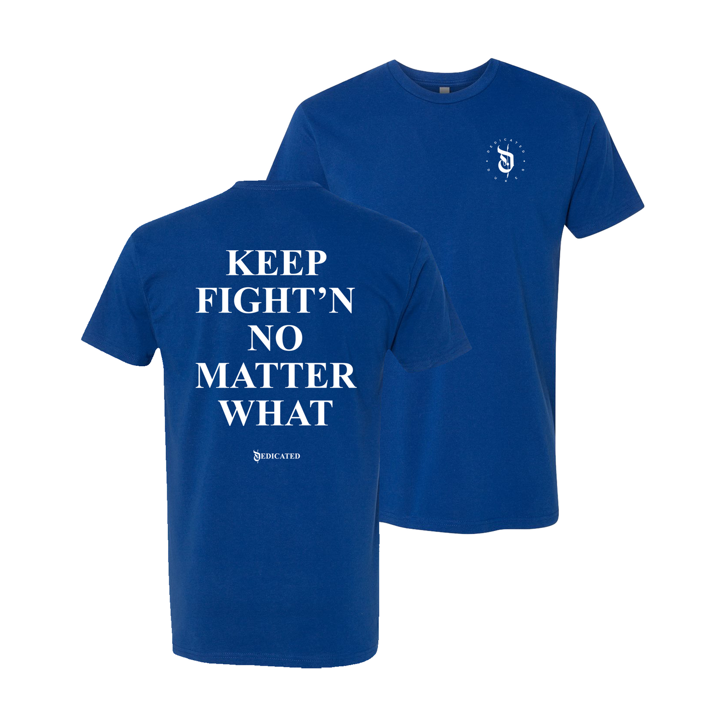 Keep Fight'n No Matter What T-Shirt